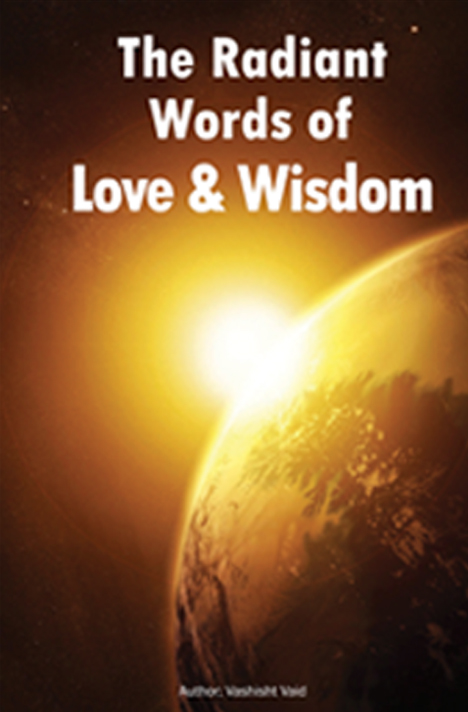 Book cover for The Radiant Words of Love & WIsdom by Vashisht Vaid