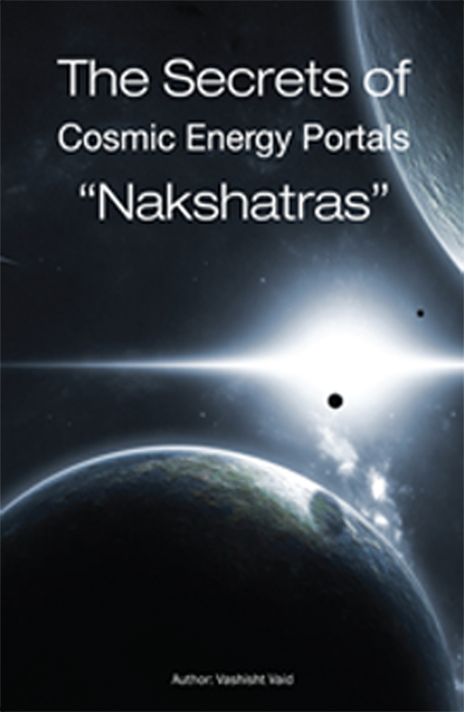 Book cover for The Secrest of Cosmic Energy Portals Nakshatras Volume 1 by Vashisht Vaid