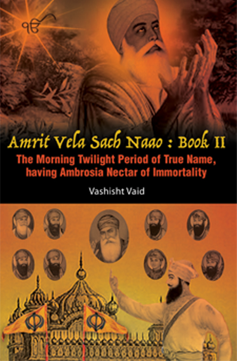 Book cover of Amrit Vela Sach Naao: Book 2 The Morning Twighlight Period of True Name, having Ambrosia Nectar of Immortality by Vashisht Vaid